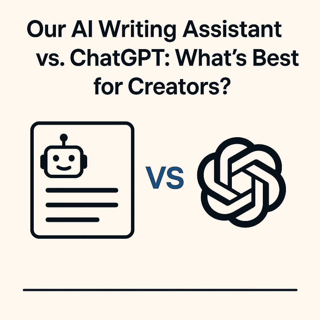 Best AI Writing Assistant for Creators? Comparing Our Tool vs. ChatGPT