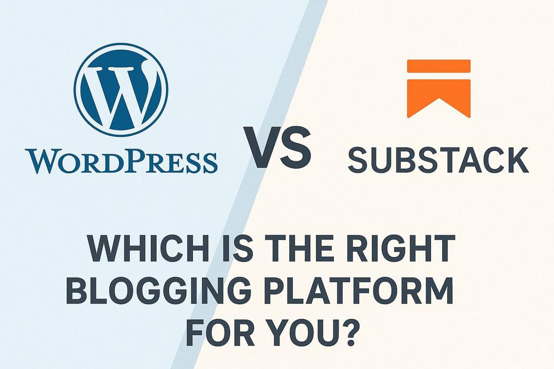 WordPress vs Substack: Which is the Right Blogging Platform for You in 2025?
